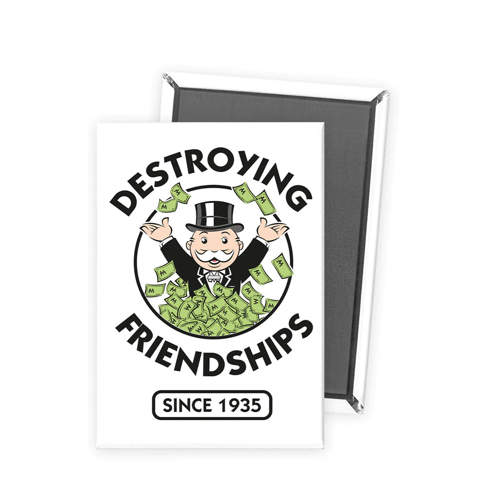 Destroying Friendships Magnet